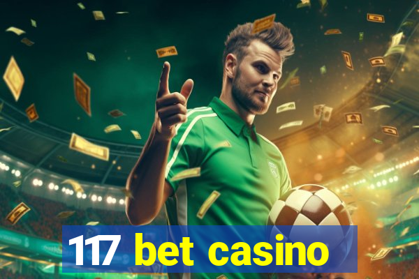 117 bet casino